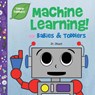 Machine Learning for Kids (Tinker Toddlers) - Dr Dhoot - 9781732508002