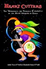 Heart Cutters: The Wonderful and Terrible Chronicle of the Aztec Invasion of Iberia - Adele Nova O'Neill ; Elizabeth Stone O'Neill - 9781732524453