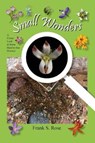 Small Wonders - Frank S Rose - 9781732540200