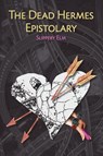 The Dead Hermes Epistolary - Slippery Elm - 9781732552357