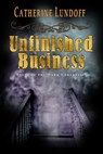 Unfinished Business: Tales of the Dark Fantastic - Catherine Lundoff - 9781732583351
