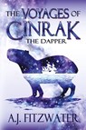 The Voyages of Cinrak the Dapper - A J Fitzwater - 9781732583382