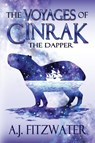 The Voyages of Cinrak the Dapper - A J Fitzwater - 9781732583382
