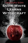 Snow White Learns Witchcraft - Theodora Goss - 9781732644007
