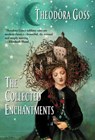 The Collected Enchantments - Theodora Goss - 9781732644083