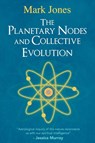 The Planetary Nodes and Collective Evolution - Mark Jones - 9781732650428