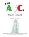 The ABCs of Italian Travel - Danielle Dipietro Hawkins - 9781732704985