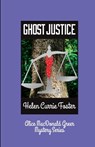 Ghost Justice - Helen Currie Foster - 9781732722941