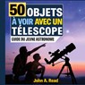 50 Objets a voir avec un telescope - John A Read - 9781732726154