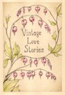 Vintage Love Stories - B.L. Aldrich ; Kathryn Burns ; Cassandra Campbell ; Tony Healey ; Jacob Strunk ; Christina Thompson ; K.E. White ; Amanda R. Woomer - 9781732733701