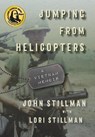 Jumping from Helicopters - John Stillman ; Lori Stillman - 9781732736122