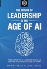 FUTURE OF LEADERSHIP IN THE AG - Luka Ivezic - 9781732749702