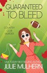 Guaranteed to Bleed - Julie Mulhern - 9781732755956