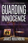 Guarding Innocence - James Rosenberg - 9781732761230