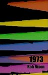 1973 - NIXON,  Rob - 9781732784291