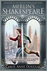 Merlin's Shakespeare - Carol Anne Douglas - 9781732789920
