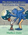 Let's Go to the Moon - DAWE,  Matthew - 9781732793361