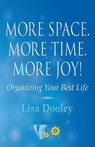 More Space. More Time. More Joy! - Lisa Dooley - 9781732793385