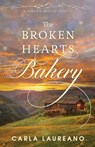 The Broken Hearts Bakery: A Clean Small-Town Contemporary Romance - Carla Laureano - 9781732794085