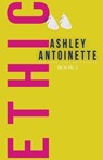 Ethic 2 - Ashley Antoinette - 9781732831308