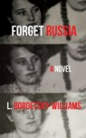Forget Russia - L. Bordetsky-Williams - 9781732848047
