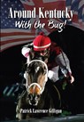 Around Kentucky With The Bug - Gilligan Lawrence Patrick - 9781732889200