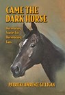Gilligan, P: Came The Dark Horse - Patrick Lawrence Gilligan - 9781732889286