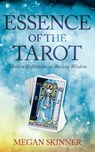 Essence of the Tarot: Modern Reflections on Ancient Wisdom - Megan Skinner - 9781732889439