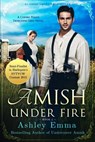 Amish Under Fire: (Covert Police Detectives Unit Series book 2) - Ashley Emma - 9781732987920