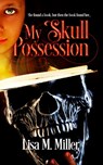 My Skull Possession - Lisa Miller - 9781733054348