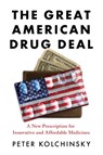 The Great American Drug Deal - Peter Kolchinsky - 9781733058919