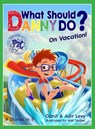 Levy, A: What Should Danny Do? on Vacation - Adir Levy ; Ganit Levy - 9781733094689