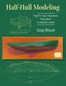 Half-Hull Modeling - Greg Rössel - 9781733104005