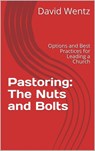 Pastoring: The Nuts and Bolts - David Wentz - 9781733128506