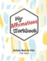 My Affirmations Workbook - Harris C.M. Harris - 9781733152495