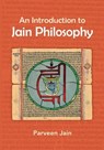 An Introduction to Jain Philosophy - Parveen Jain - 9781733223621