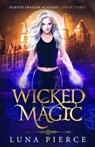 Wicked Magic - Luna Pierce - 9781733232258