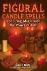 Figural Candle Spells - Miss Aida - 9781733246699