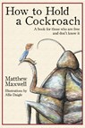 How To Hold a Cockroach - Matthew Maxwell - 9781733353335