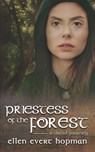 Priestess of the Forest: A Druid Journey - Ellen Evert Hopman - 9781733386692