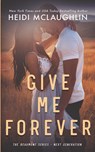 Give Me Forever - Heidi Mclaughlin - 9781733410557