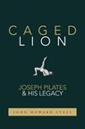 Caged Lion - John Howard Steel - 9781733430708