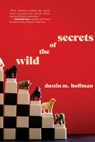 Secrets of the Wild - Hoffman M Dustin - 9781733466325