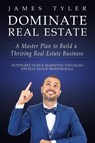 Dominate Real Estate - James Tyler - 9781733503303