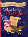 Kids Have Questions, Too! What Is the Bill of Rights? - M. J. Slate - 9781733532259