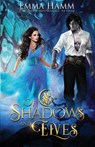 Of Shadows and Elves - Emma Hamm - 9781733558242