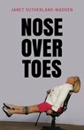 Nose Over Toes - Janet Sutherland - 9781733611107