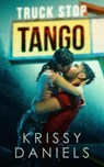 Truck Stop Tango - Krissy Daniels - 9781733615945