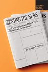 Ghosting the News - Margaret Sullivan - 9781733623780