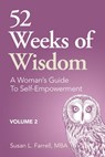 52 Weeks of Wisdom, A Woman's Guide to Self-Empowerment, Volume 2 - Susan L. Farrell - 9781733632911